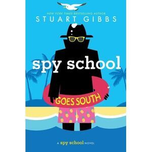 Spy School Goes South -- Stuart Gibbs